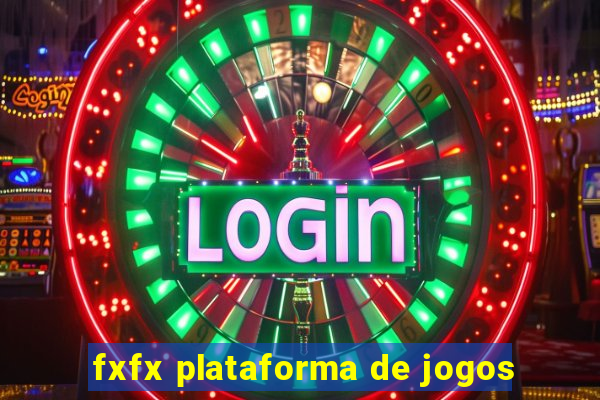 fxfx plataforma de jogos